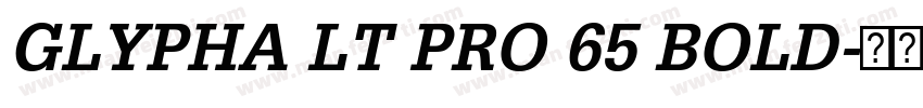 GLYPHA LT PRO 65 BOLD字体转换